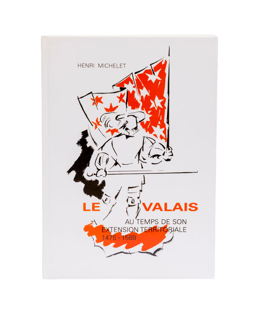 Le Valais au temps de son extension territoriale 1475 - 1569