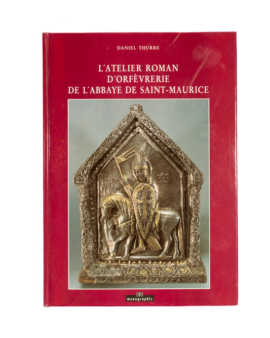 L'Atelier Roman d'orfèvrerie de l'Abbaye de Saint-Maurice